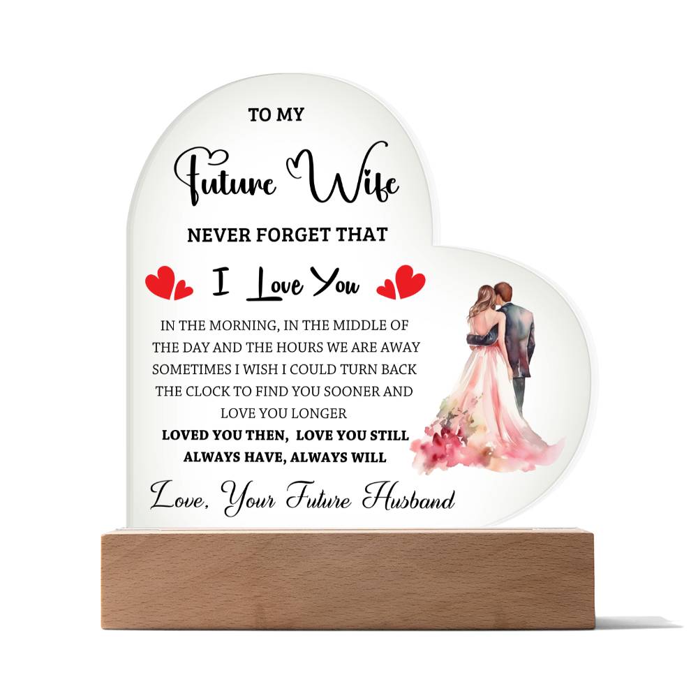 To My Future Wife - Acrylic Heart Plaque